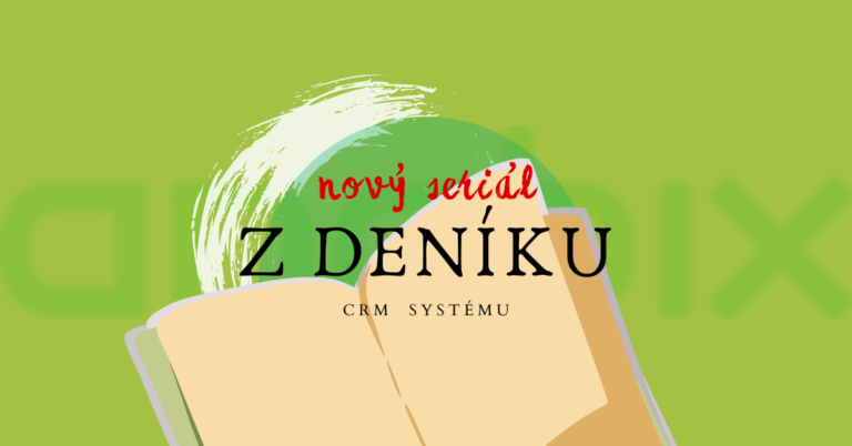 Nový seriál Z deníku CRM systému